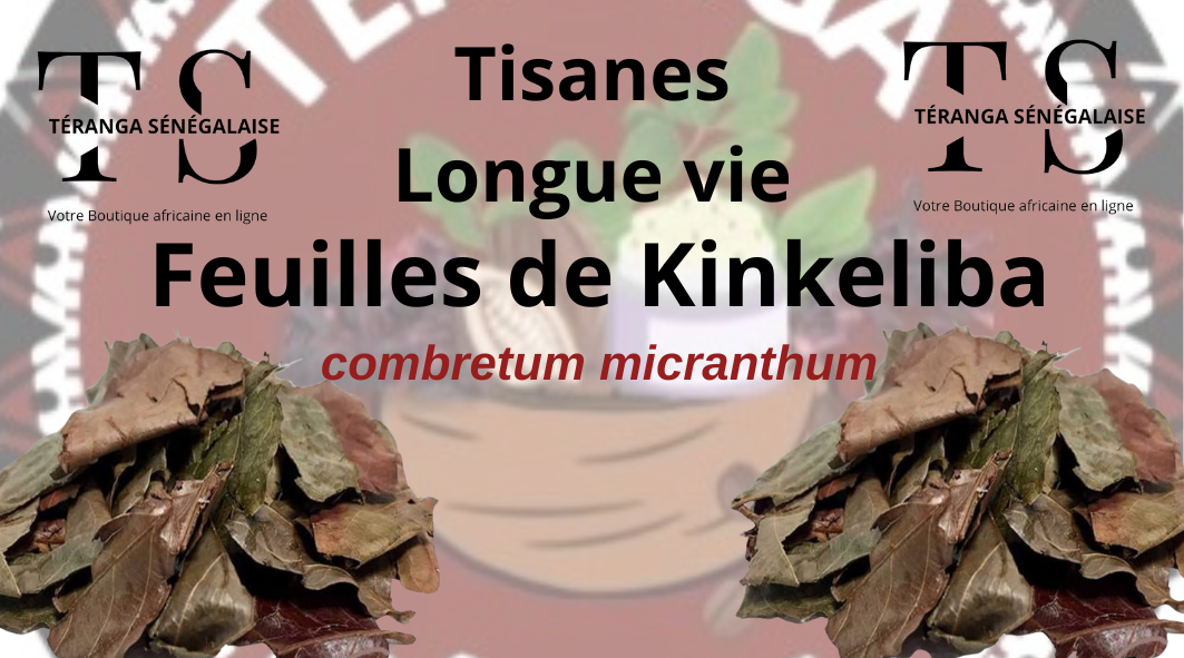 Kinkeliba Bio - Feuilles Séchées Artisanales (ou Kinkeliba du Sénégal / Infusion Détox)- Tisanes longue vie